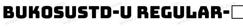 bukosuStd-u Regular字体转换